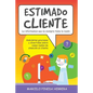 Estimado Cliente: Anécdotas graciosas y divertidas sobre casos reales de atención al cliente - Paperback