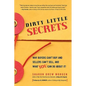 Dirty Little Secrets: Why buyers can't buy and sellers can't sell and what you can do about it - Paperback