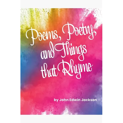 Poems, Poetry, and Things that Rhyme - Paperback