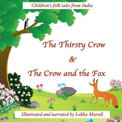 The Thirsty Crow & The Crow and the Fox: Children's folk tales from India - Paperback