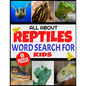 All about Reptiles Word Search for Kids: Fun and Challenging Word Find Puzzles for Children Ages 4-12 - Full Page Activity Puzzles with Extra Large Pr - Paperback