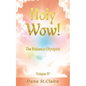 Holy Wow!: The Patience Olympics - Paperback