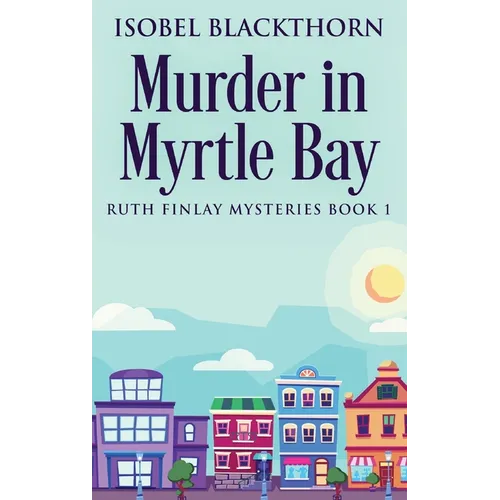 Murder In Myrtle Bay - Hardcover