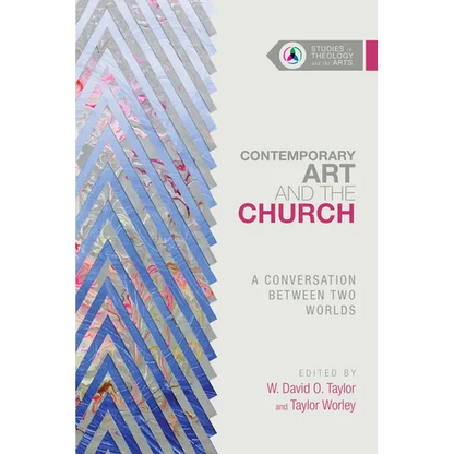 Contemporary Art and the Church: A Conversation Between Two Worlds - Paperback