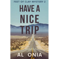 Have A Nice Trip - Paperback