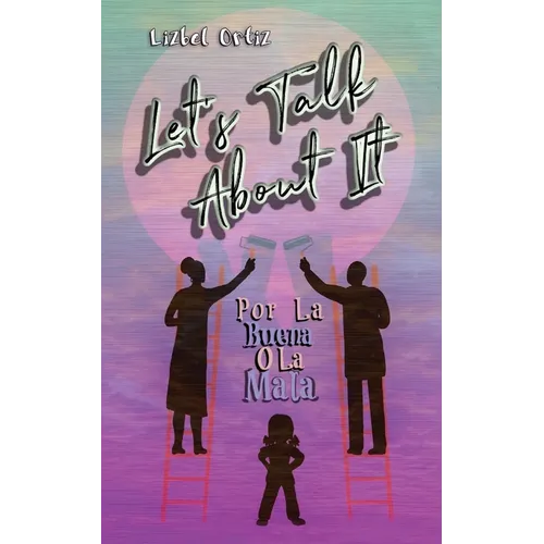 Let's Talk About It: Por La Buena O La Mala - Paperback