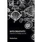 Into Creativity: Choose to re-design your life - Paperback