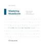 Mastering MuseScore: Make beautiful sheet music with MuseScore 2.1 - Paperback