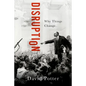 Disruption: Why Things Change - Hardcover