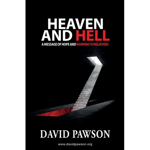 Heaven and Hell: A message of hope and warning to believers - Paperback