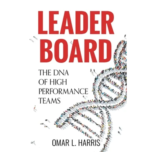 Leader Board: The DNA of High Performance Teams - Paperback