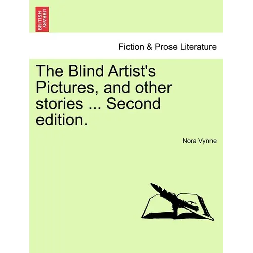 The Blind Artist's Pictures, and Other Stories ... Second Edition. - Paperback