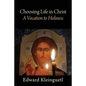 Choosing Life in Christ A Vocation to Holiness: A Retreat (Part of The Art of Spiritual Life Series) - Paperback