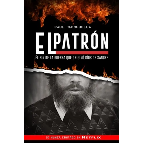 El Patron: El fin de la guerra que originó ríos de sangre - Paperback