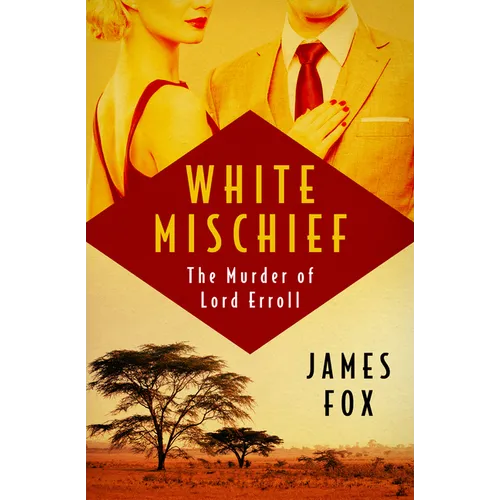 White Mischief: The Murder of Lord Erroll - Paperback