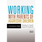 Working with Parents of Aggressive Children: A Practitioner's Guide - Paperback