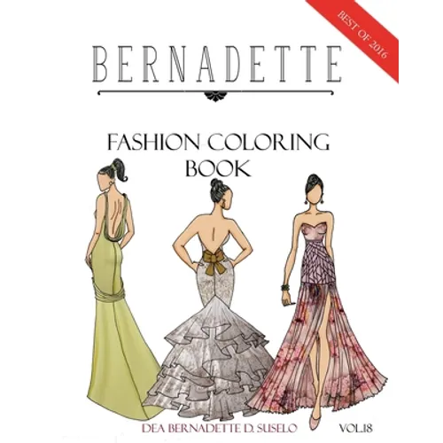 BERNADETTE Fashion Coloring Book Vol.18: A collection of the best designs of BERNADETTE in 2016 - Paperback