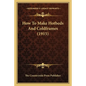 How To Make Hotbeds And Coldframes (1915) - Paperback