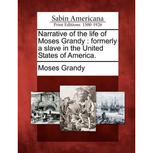 Narrative of the Life of Moses Grandy: Formerly a Slave in the United States of America. - Paperback