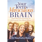Your Teen's Miraculous Brain: Eight Drug-Free Essentials for Overcoming Teen Mental Illness - Paperback