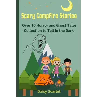 Scary Campfire Stories: Over 10 Horror and Ghost Tales Collection to Tell in the Dark - Paperback