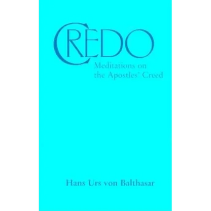 Credo: Meditations on the Apostles' Creed - Paperback