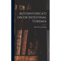 Autointoxication or Intestinal Toxemia - Hardcover
