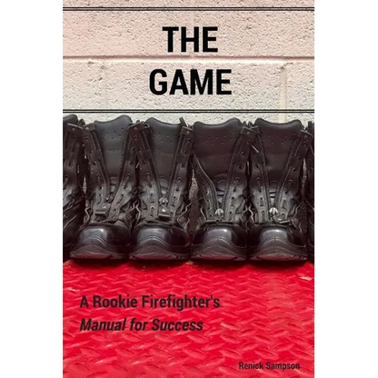 The Game: A Rookie Firefighter's Manual For Success - Paperback