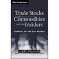 Trade Stocks and Commodities with the Insiders: Secrets of the Cot Report - Hardcover