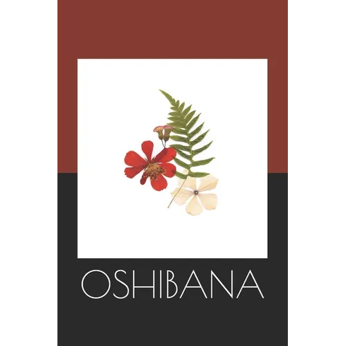 Oshibana: Create Art Using Pressed Flowers and Other Botanical Pieces - Paperback