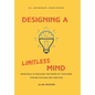 Designing a Limitless Mind - Hardcover