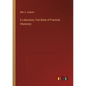 A Laboratory Text Book of Practical Chemistry - Paperback