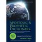 Apostolic & Prophetic Dictionary: Language of the End-Time Church - Hardcover