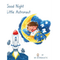 Good Night Little Astronaut - Hardcover