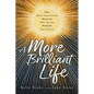 A More Brilliant Life: Rise Above Expectations. Discover Who You Are. Reclaim Your Future. - Paperback