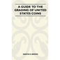 A Guide To The Grading Of United States Coins - Hardcover