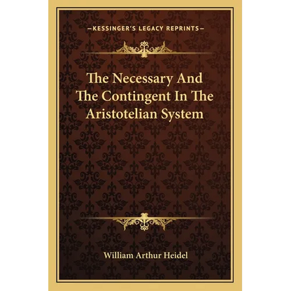 The Necessary And The Contingent In The Aristotelian System - Paperback
