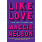 Like Love: Essays and Conversations - Paperback
