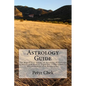 Astrology Guide: The Rapid Fire Guide on Reading Horoscope Symbols and Zodiac Signs for Understanding Relationships and Personality - Paperback