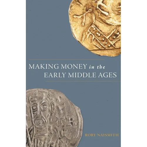 Making Money in the Early Middle Ages - Hardcover