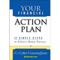 Your Financial Action Plan: 12 Simple Steps to Achieve Money Success - Hardcover