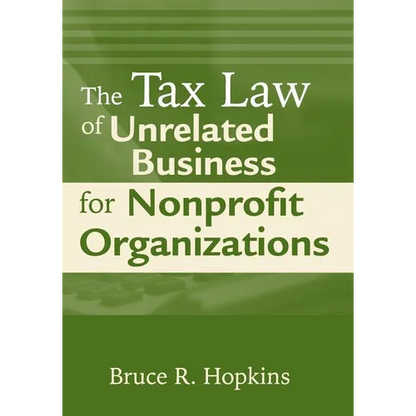 The Tax Law of Unrelated Business for Nonprofit Organizations - Paperback