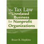 The Tax Law of Unrelated Business for Nonprofit Organizations - Paperback