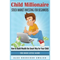 Child Millionaire: Stock Market Investing for Beginners - How to Build Wealth the Smart Way for Your Child - The Basic Little Guide - Paperback