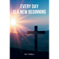 Every Day Is a New Beginning - Paperback