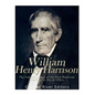 William Henry Harrison: The Life and Legacy of the First American President to Die in Office - Paperback