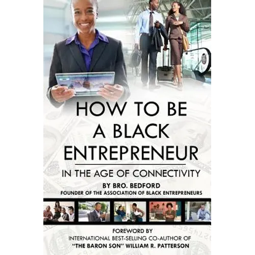 How To Be A Black Entrepreneur in the Age of Connectivity - Paperback