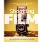 Shooting Film: Everything You Need to Know about Analogue Photography - Hardcover
