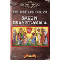 The Rise and Fall of Saxon Transylvania - Paperback