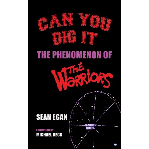 Can You Dig It (hardback): The Phenomenon of The Warriors - Hardcover